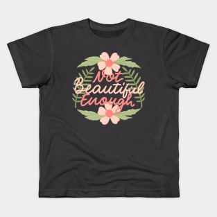 Not beautiful enaf Kids T-Shirt